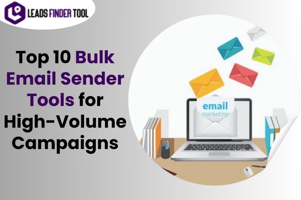 Top 10 Bulk Email Sender Tools for High-Volume Campaigns