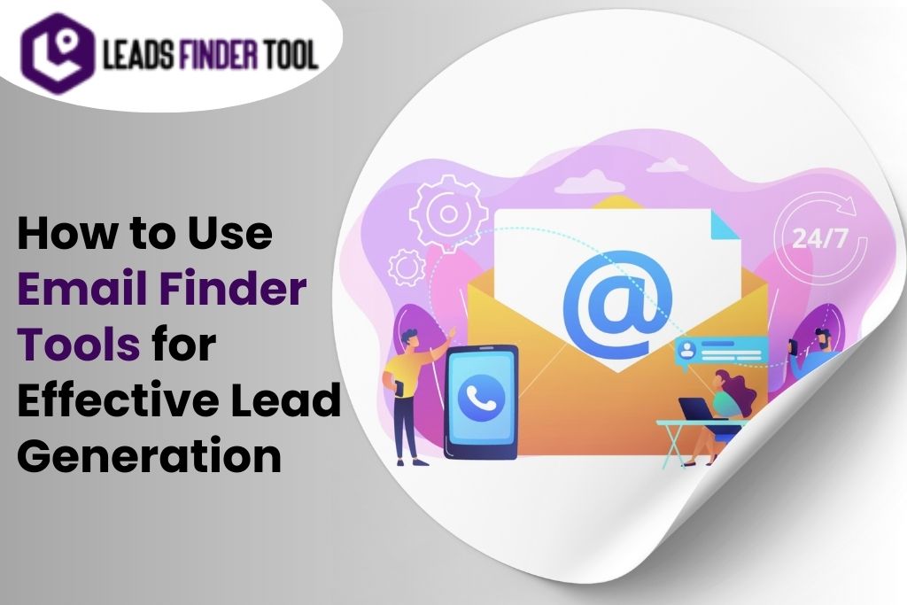 How to Use Email Finder Tools for Effective Lead Generation