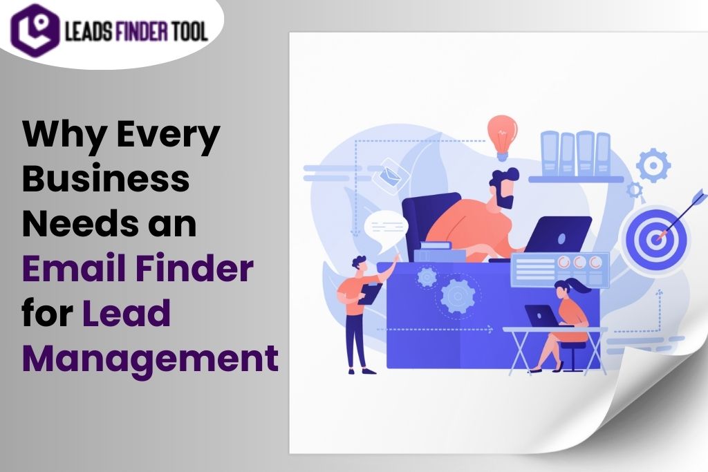 Why Every Business Needs an Email Finder for Lead Management