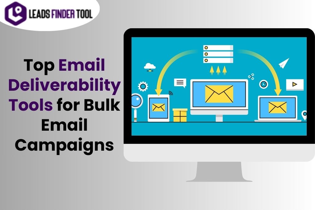 Top Email Deliverability Tools for Bulk Email Campaigns
