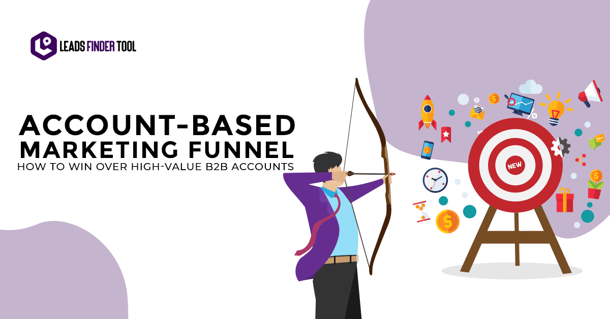 Account-Based Marketing Funnel: How to Win Over High-Value B2B Accounts